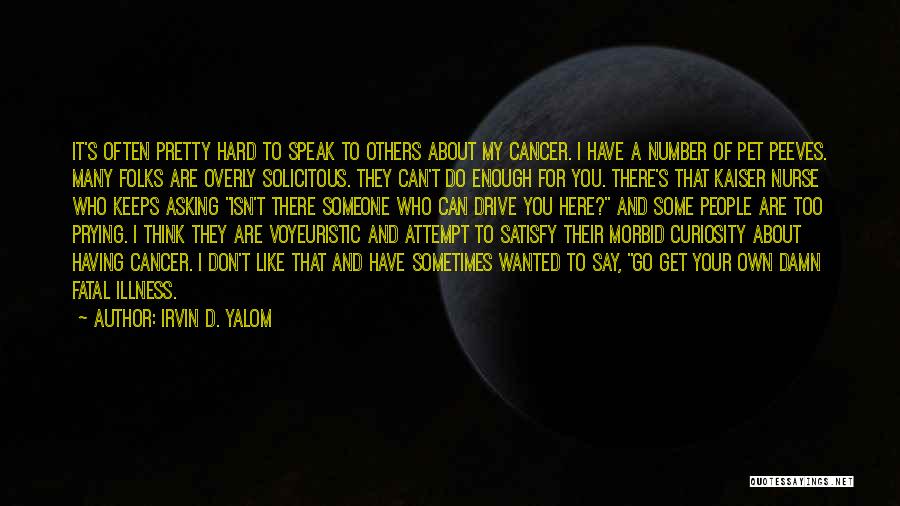 Fatal Illness Quotes By Irvin D. Yalom
