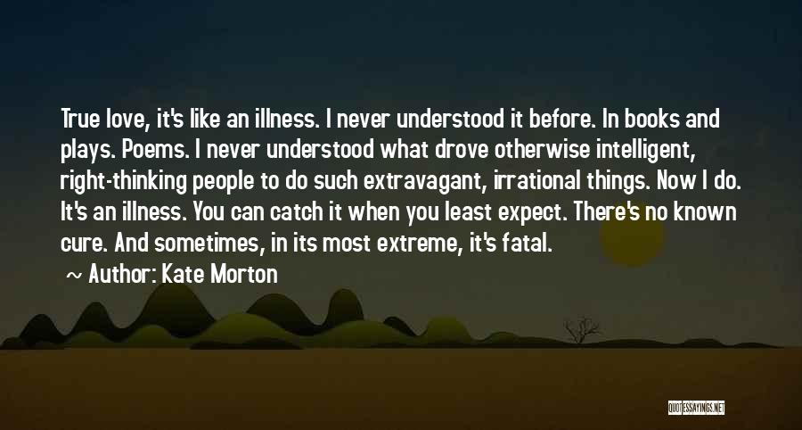 Fatal Illness Quotes By Kate Morton