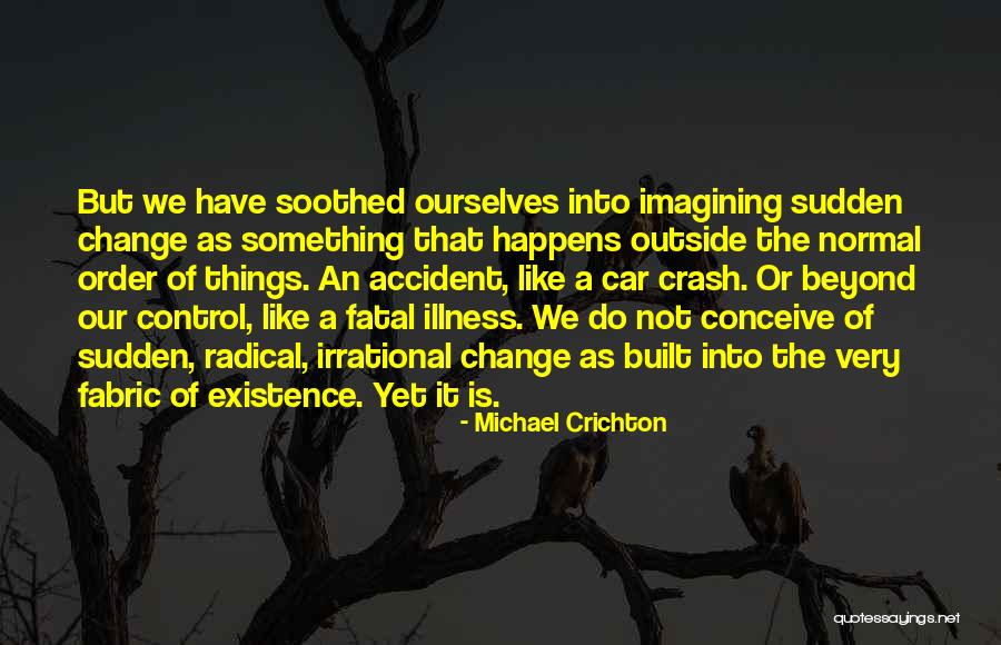 Fatal Illness Quotes By Michael Crichton