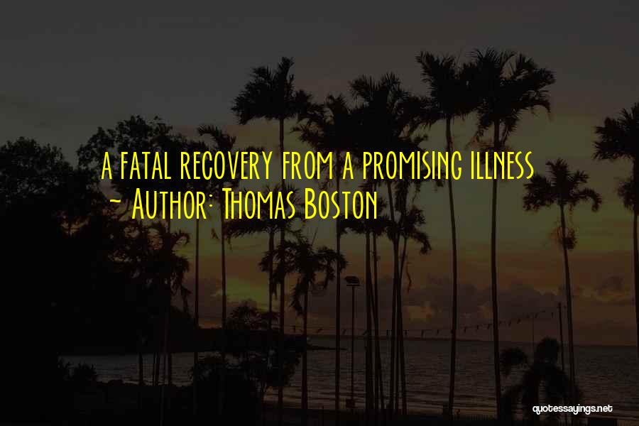 Fatal Illness Quotes By Thomas Boston