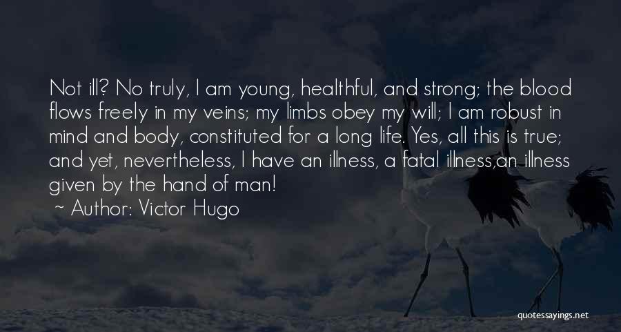 Fatal Illness Quotes By Victor Hugo