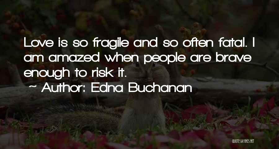 Fatal Love Quotes By Edna Buchanan