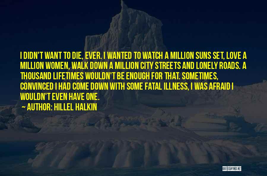 Fatal Love Quotes By Hillel Halkin