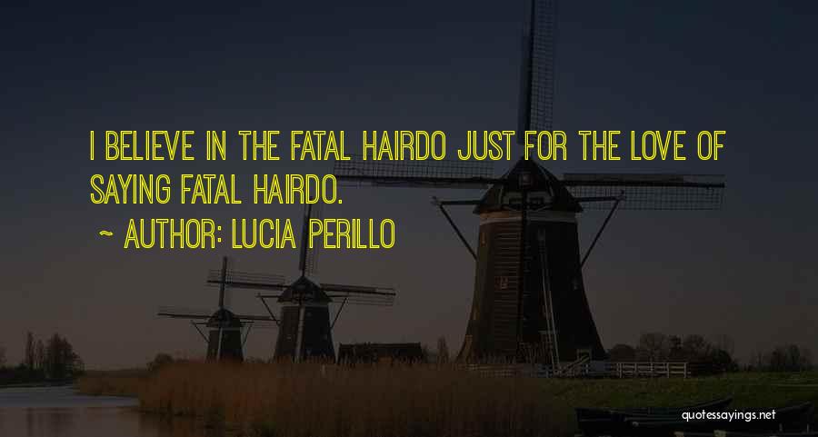 Fatal Love Quotes By Lucia Perillo