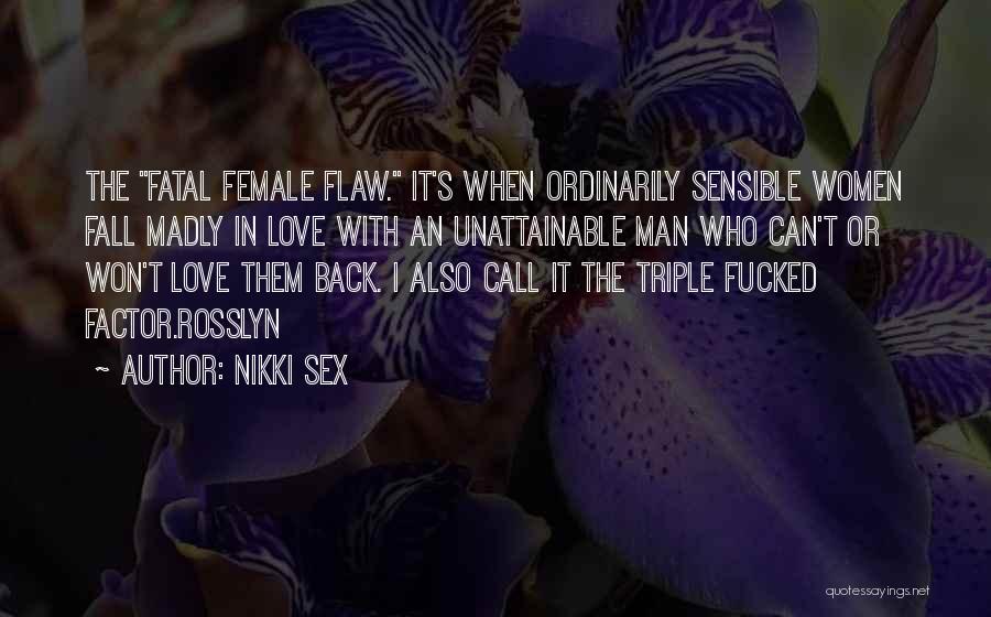 Fatal Love Quotes By Nikki Sex