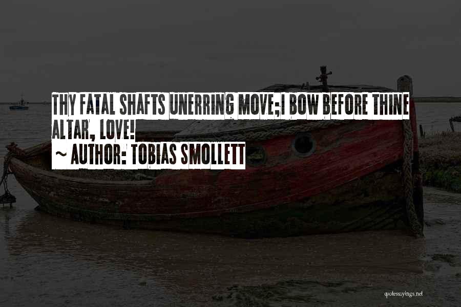 Fatal Love Quotes By Tobias Smollett