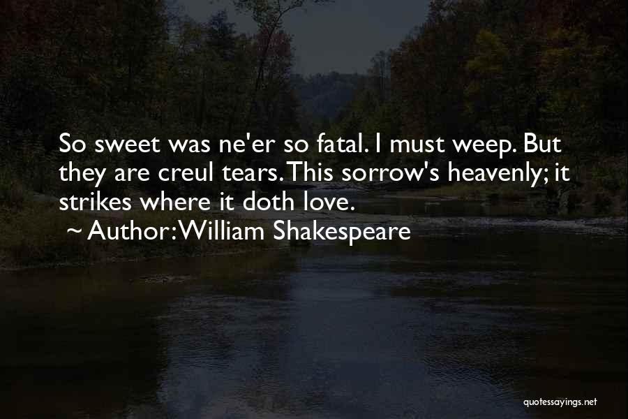 Fatal Love Quotes By William Shakespeare