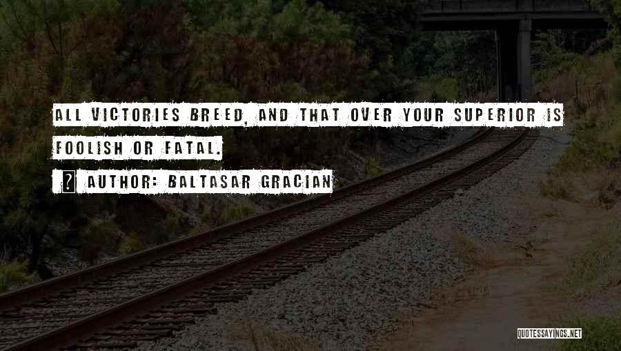 Fatal Quotes By Baltasar Gracian