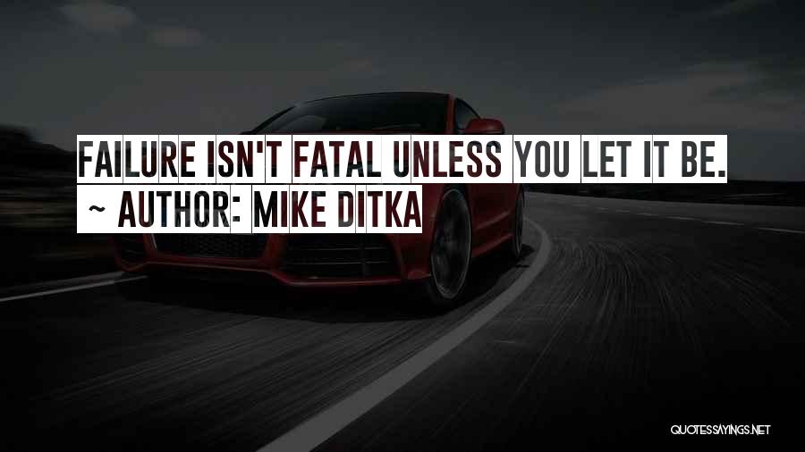 Fatal Quotes By Mike Ditka