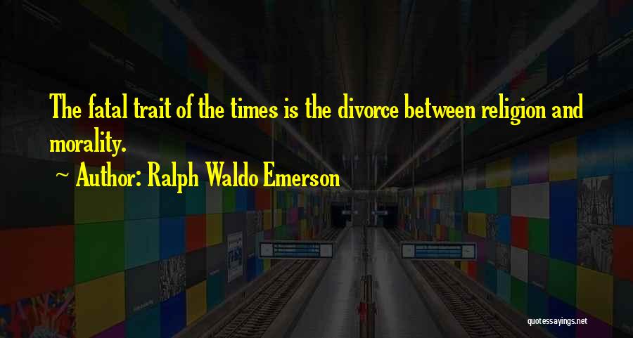 Fatal Quotes By Ralph Waldo Emerson