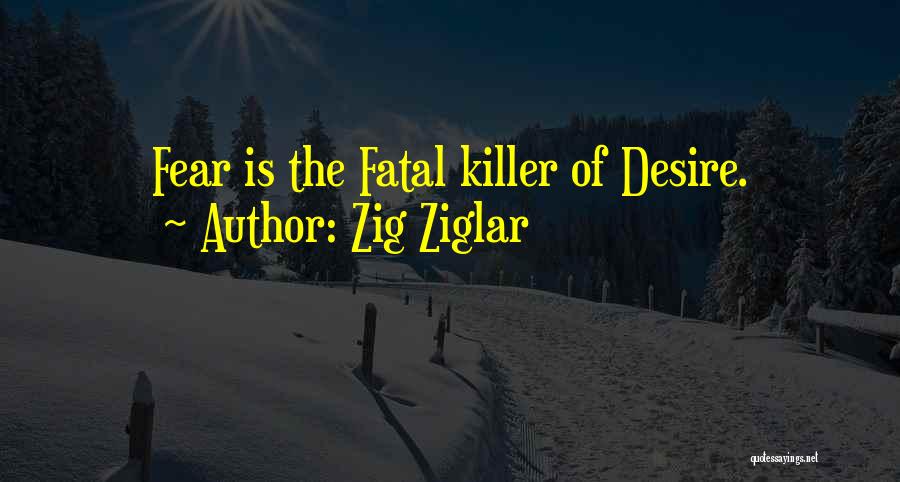 Fatal Quotes By Zig Ziglar