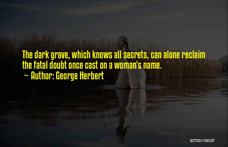 Fatal Woman Quotes By George Herbert