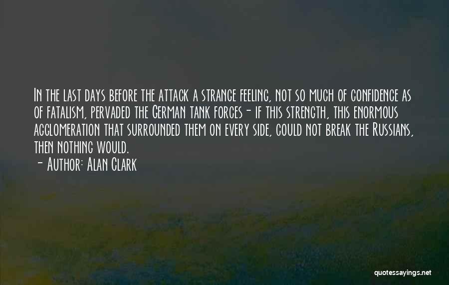 Fatalism Quotes By Alan Clark