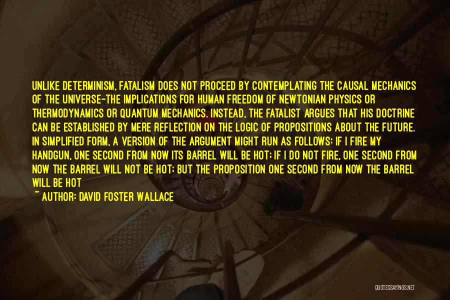 Fatalism Quotes By David Foster Wallace