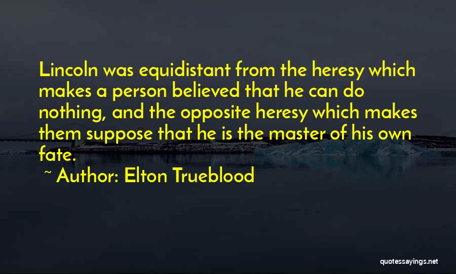 Fatalism Quotes By Elton Trueblood