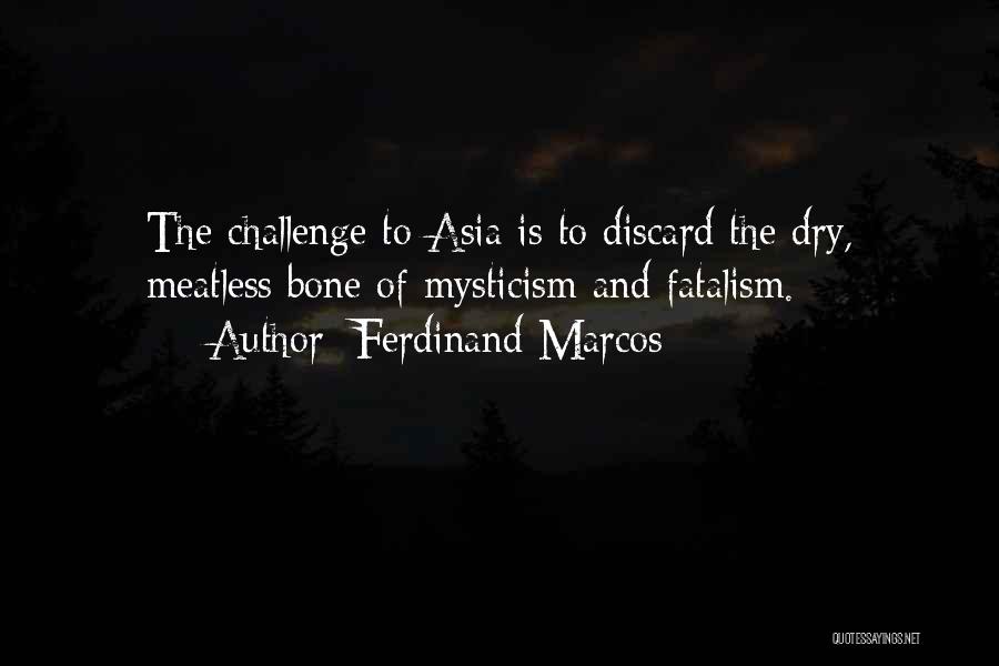 Fatalism Quotes By Ferdinand Marcos