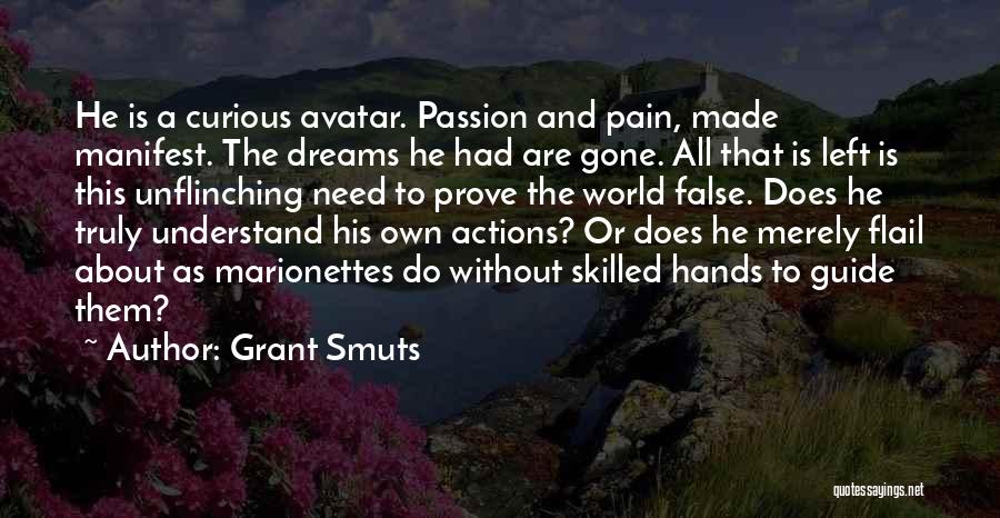 Fatalism Quotes By Grant Smuts