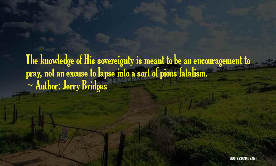 Fatalism Quotes By Jerry Bridges