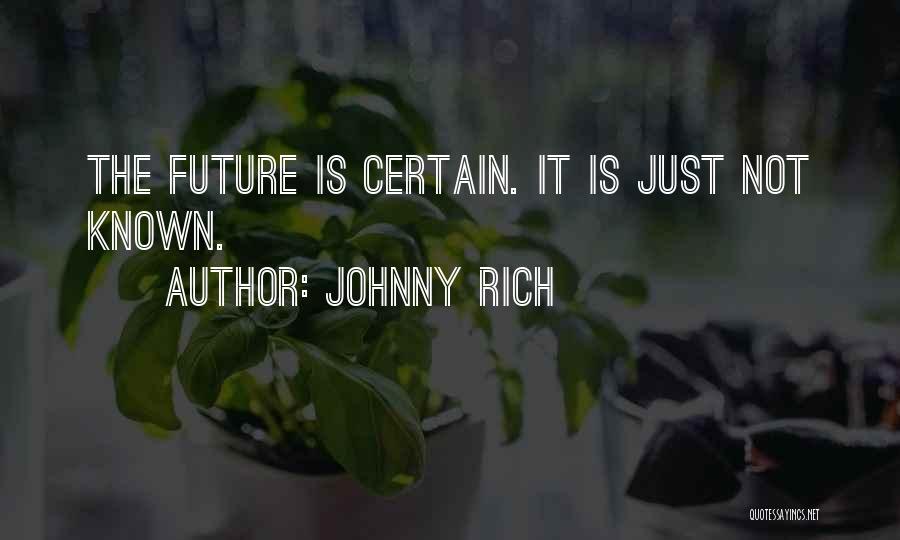 Fatalism Quotes By Johnny Rich