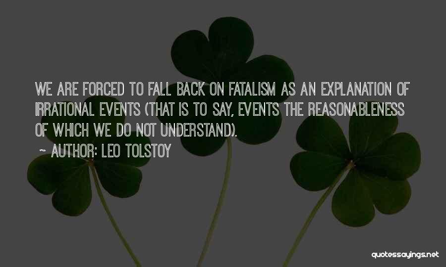 Fatalism Quotes By Leo Tolstoy