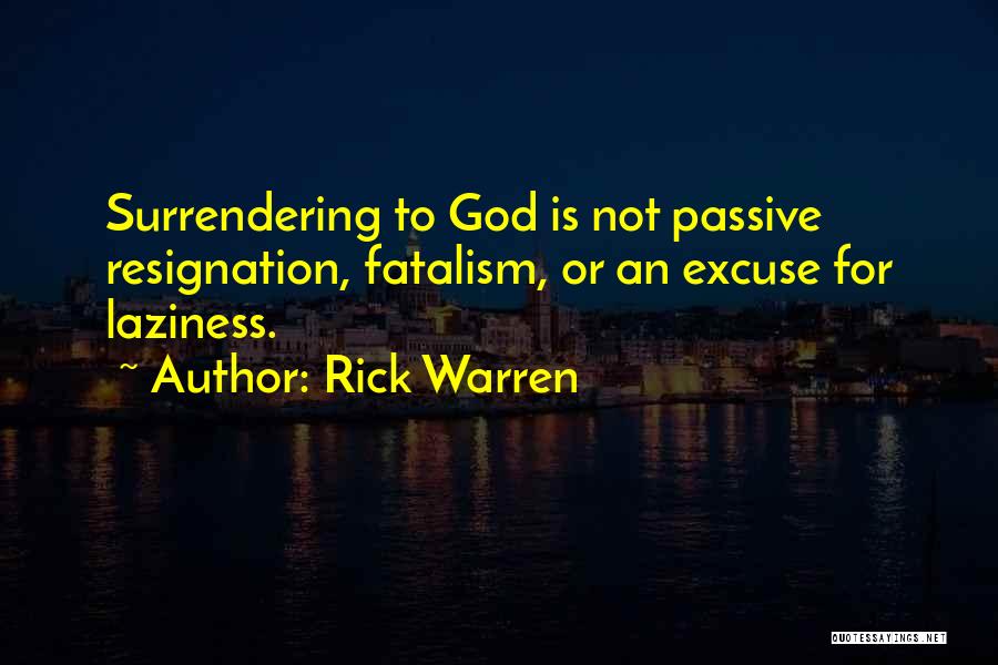 Fatalism Quotes By Rick Warren