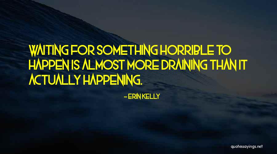 Fatalisme Adalah Quotes By Erin Kelly Fatalisme Adalah Quotes By Erin Kelly