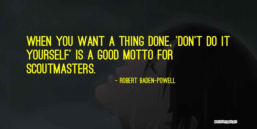 Fatalisme Adalah Quotes By Robert Baden-Powell Fatalisme Adalah Quotes By Robert Baden-Powell
