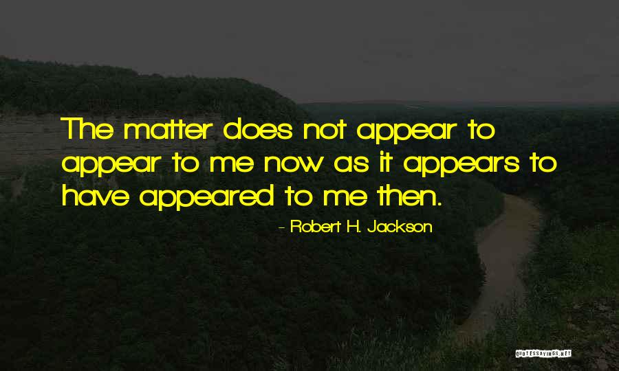 Fatalists Tend Quotes By Robert H. Jackson Fatalists Tend Quotes By Robert H. Jackson