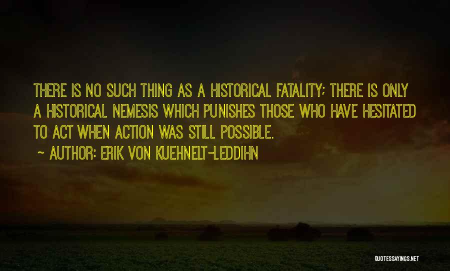 Fatality Quotes By Erik Von Kuehnelt-Leddihn