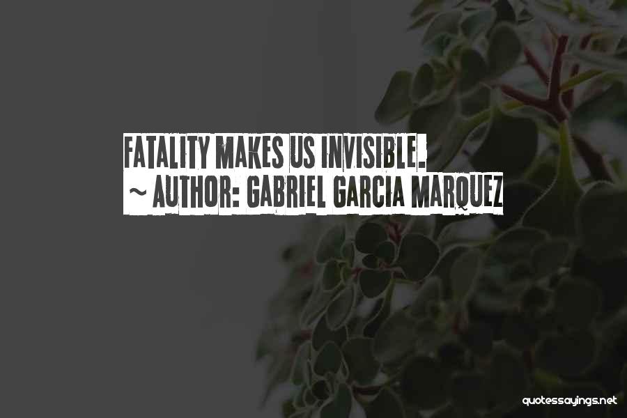 Fatality Quotes By Gabriel Garcia Marquez