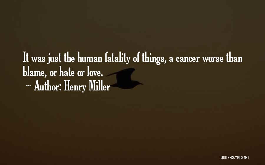 Fatality Quotes By Henry Miller