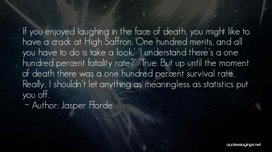 Fatality Quotes By Jasper Fforde