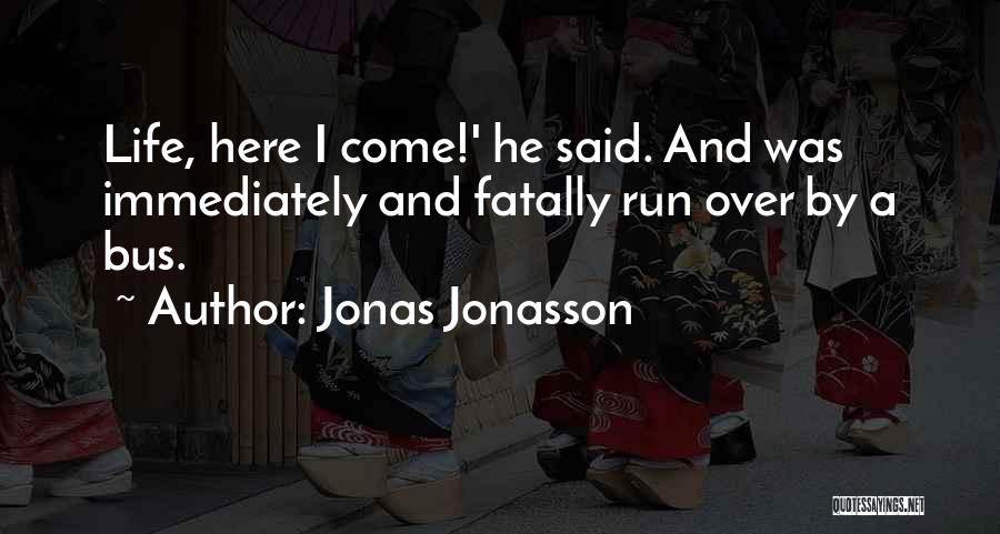Fatality Quotes By Jonas Jonasson