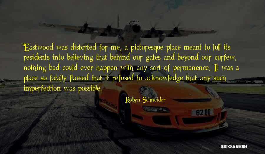Fatally Flawed Quotes By Robyn Schneider Fatally Flawed Quotes By Robyn Schneider