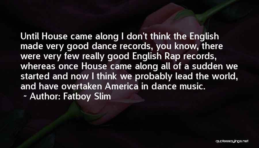 Fatboy Slim Quotes 624824