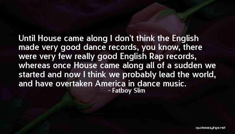 Fatboy Slim Quotes 624824