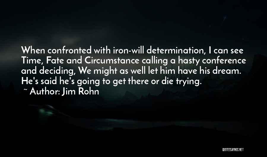 Fate And Circumstance Quotes By Jim Rohn