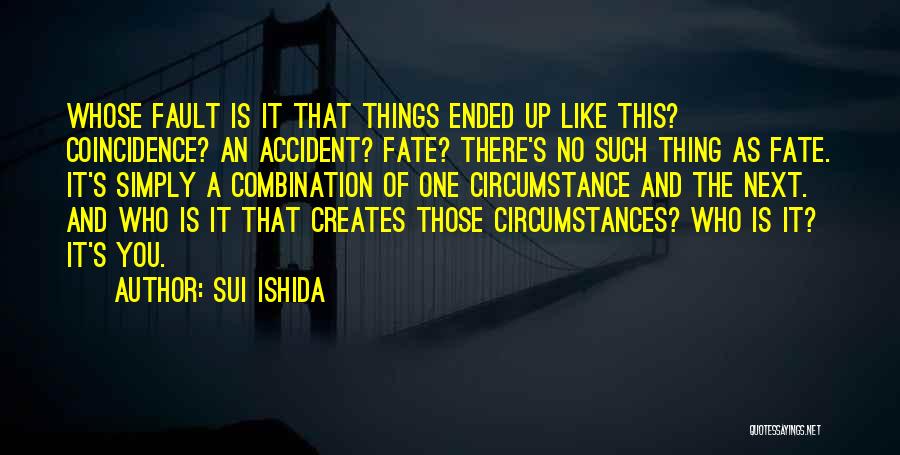 Fate And Circumstance Quotes By Sui Ishida