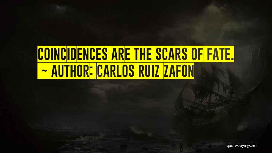 Fate And Coincidences Quotes By Carlos Ruiz Zafon