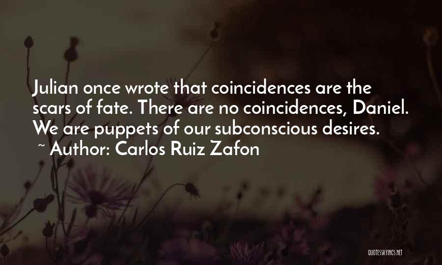 Fate And Coincidences Quotes By Carlos Ruiz Zafon