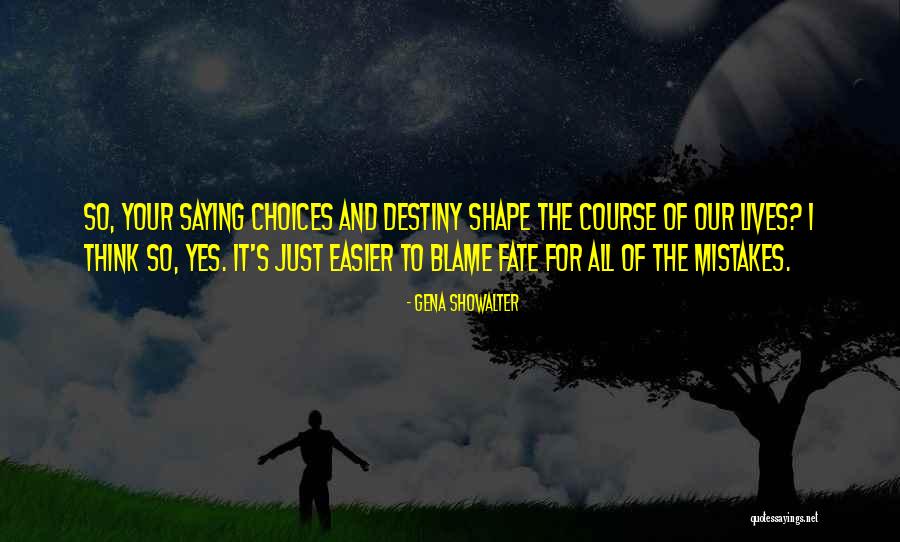 Fate And Destiny Quotes By Gena Showalter