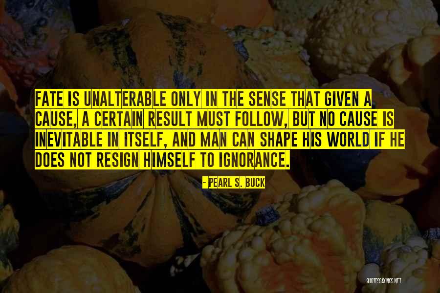 Fate And Destiny Quotes By Pearl S. Buck Fate And Destiny Quotes By Pearl S. Buck