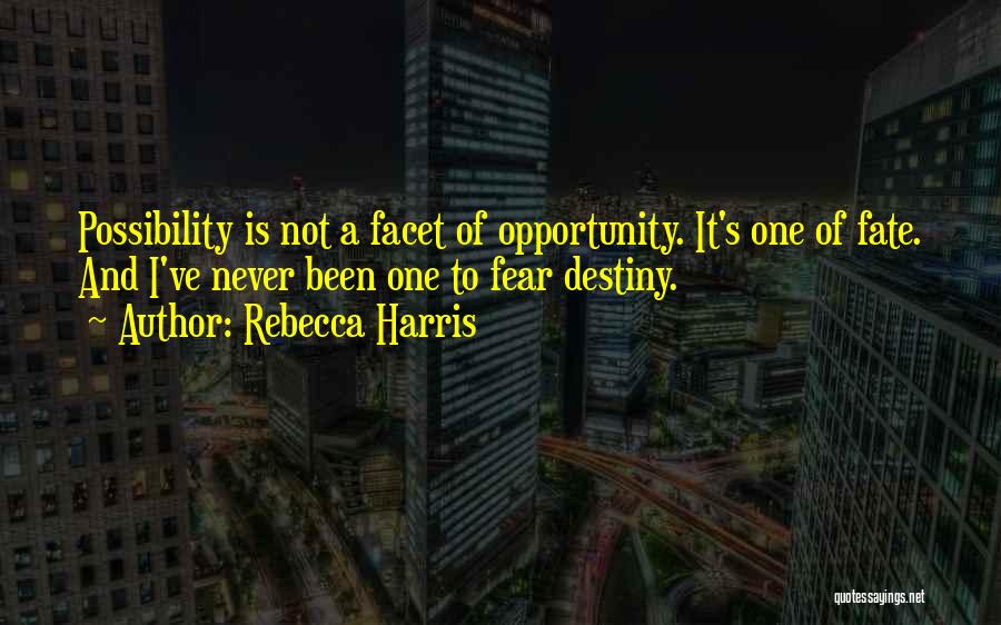 Fate And Destiny Quotes By Rebecca Harris