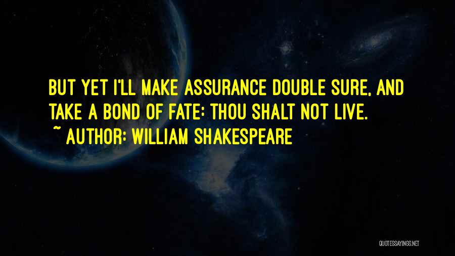 Fate And Destiny Quotes By William Shakespeare