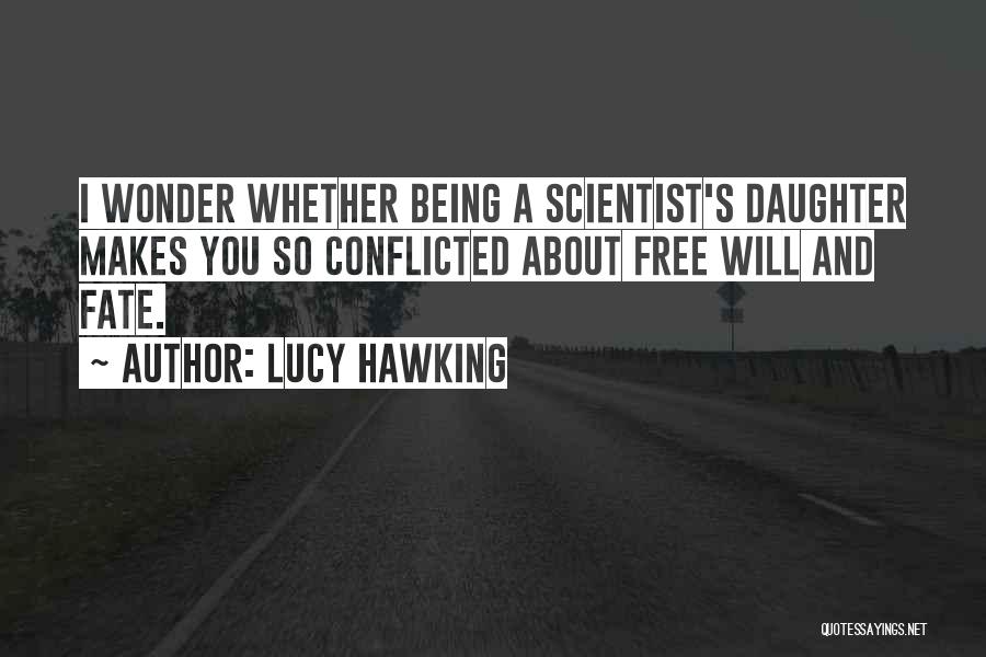 Fate And Free Will Quotes By Lucy Hawking