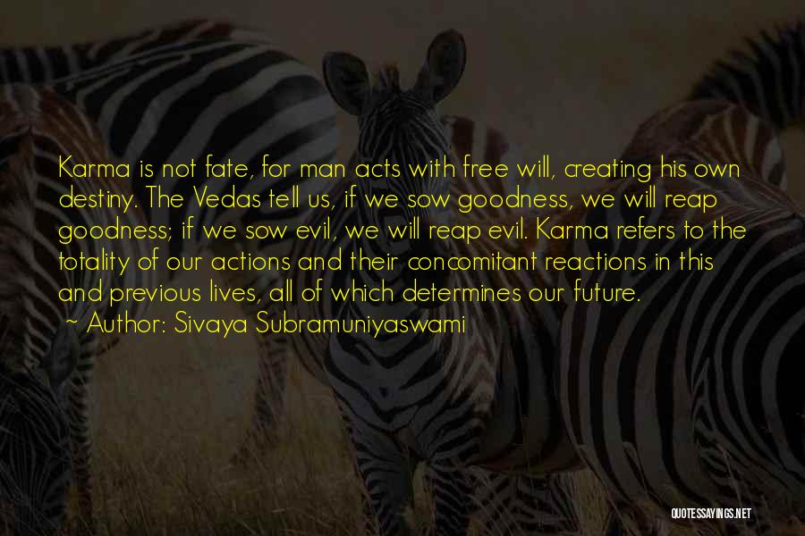 Fate And Free Will Quotes By Sivaya Subramuniyaswami