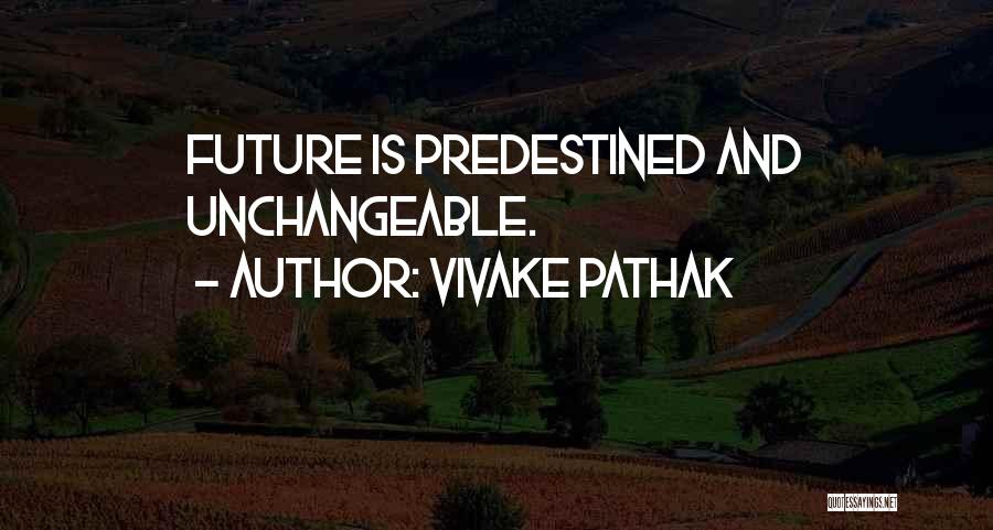 Fate And Free Will Quotes By Vivake Pathak
