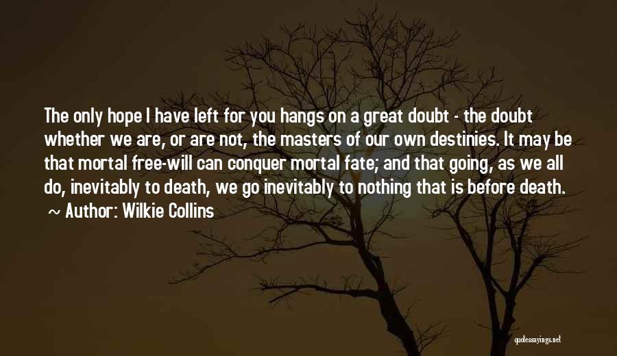 Fate And Free Will Quotes By Wilkie Collins