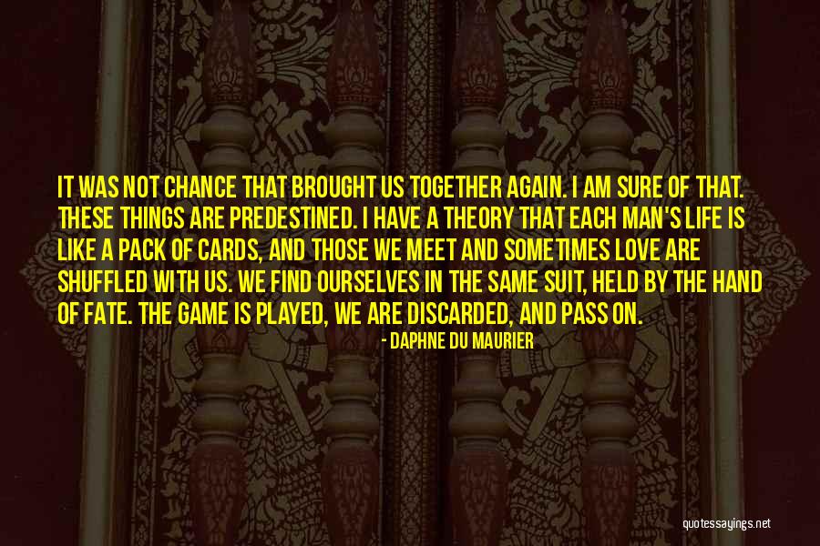 Fate And Life Quotes By Daphne Du Maurier