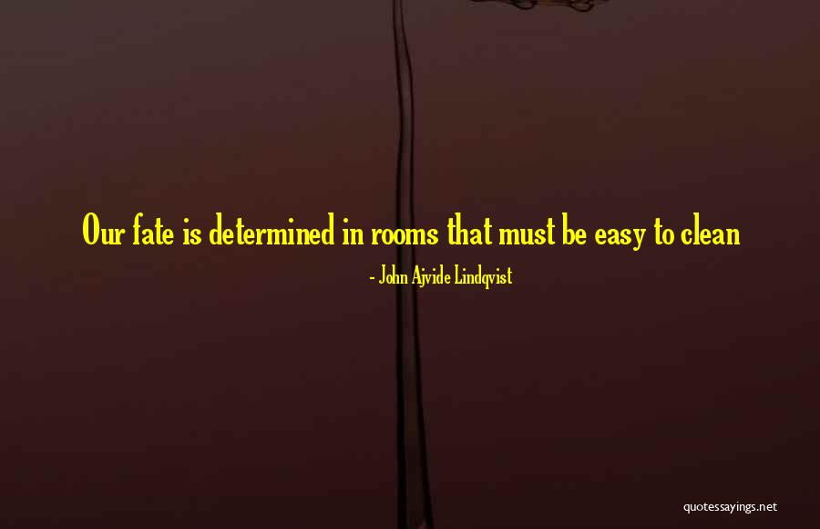 Fate And Life Quotes By John Ajvide Lindqvist